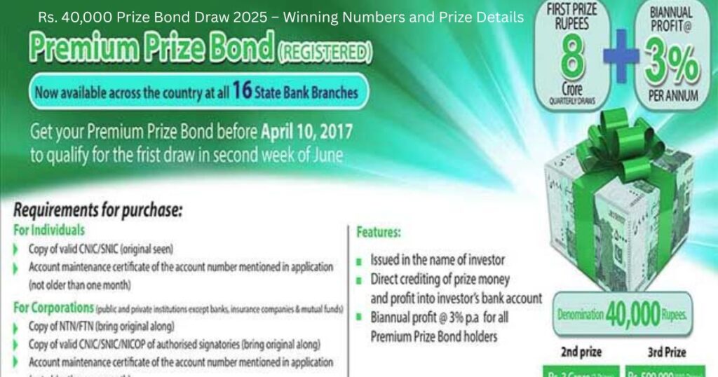 Rs. 40,000 Prize Bond Draw 2025 – Winning Numbers and Prize Details 4 Rs. 40000 Prize Bond Draw 2025 – Winning Numbers and Prize Details 3