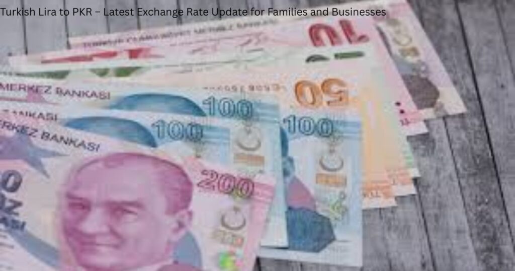 Turkish Lira to PKR – Latest Exchange Rate Update for Families and Businesses 3 Turkish Lira to PKR – Latest Exchange Rate Update for Families and Businesses 1