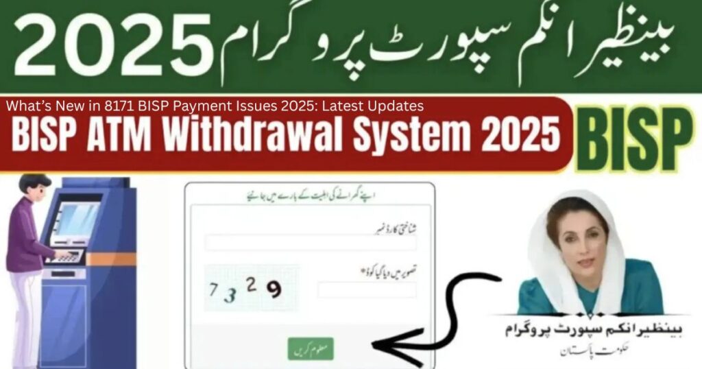 What’s New in 8171 BISP Payment Issues 2025: Latest Updates 4 Whats New in 8171 BISP Payment Issues 2025 Latest Updates 3